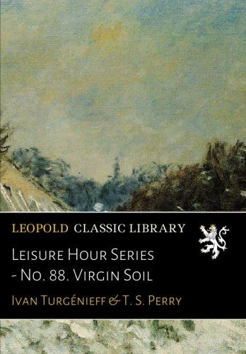 Leisure Hour Series - No. 88. Virgin Soil