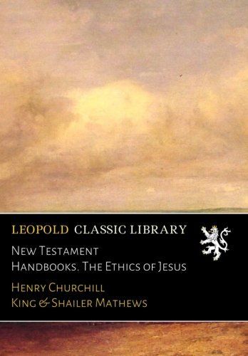 New Testament Handbooks. The Ethics of Jesus