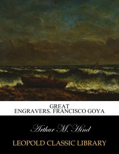 Great engravers. Francisco Goya