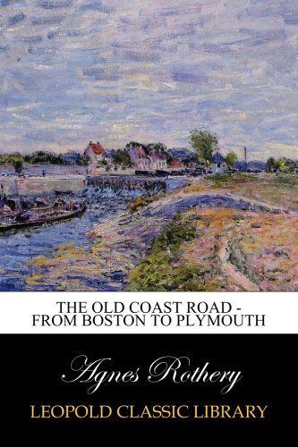 The Old Coast Road - From Boston to Plymouth