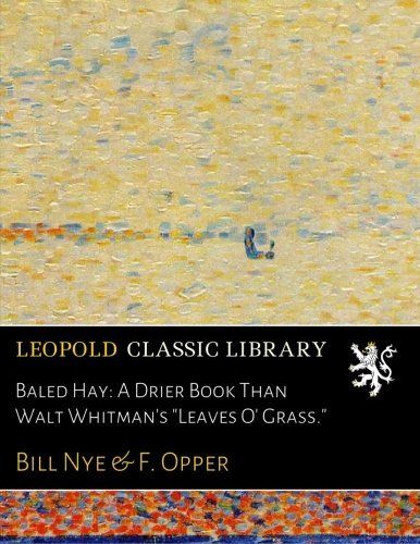 Baled Hay: A Drier Book Than Walt Whitman's "Leaves O' Grass."
