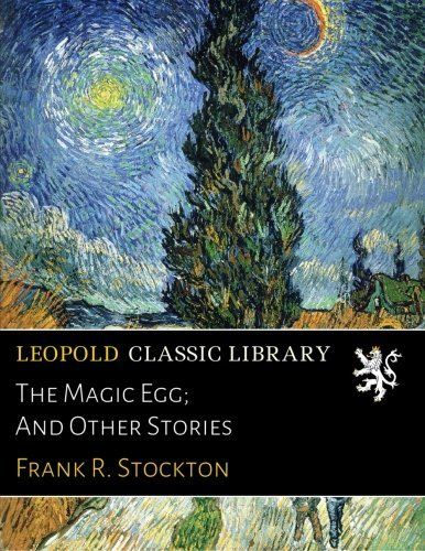 The Magic Egg; And Other Stories