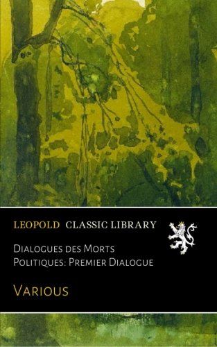 Dialogues des Morts Politiques: Premier Dialogue (French Edition)