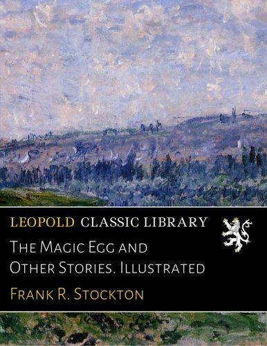 The Magic Egg and Other Stories. Illustrated