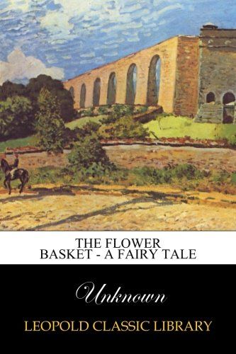 The Flower Basket - A Fairy Tale