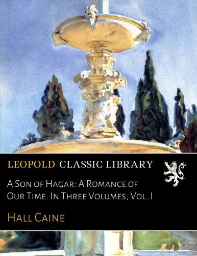 A Son of Hagar: A Romance of Our Time. In Three Volumes, Vol. I