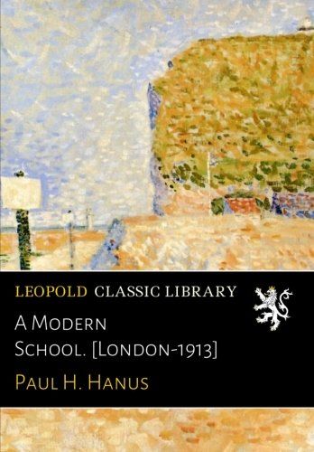 A Modern School. [London-1913]