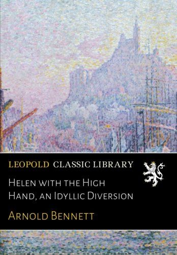 Helen with the High Hand, an Idyllic Diversion