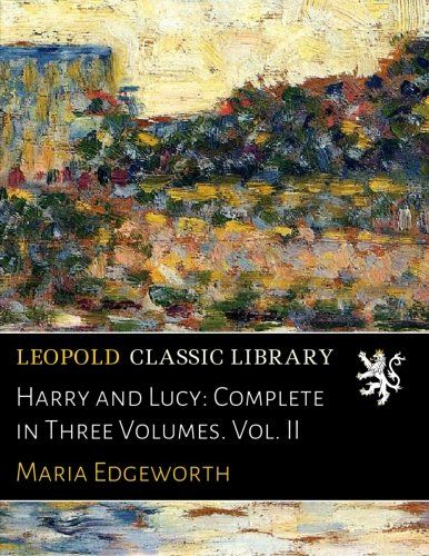Harry and Lucy: Complete in Three Volumes. Vol. II