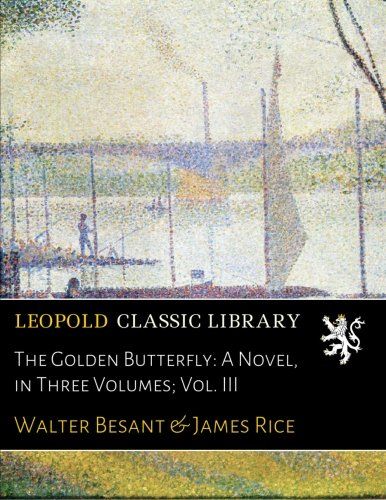 The Golden Butterfly: A Novel, in Three Volumes; Vol. III