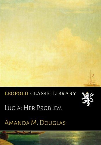 Lucia: Her Problem