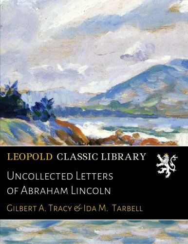 Uncollected Letters of Abraham Lincoln