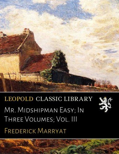 Mr. Midshipman Easy; In Three Volumes; Vol. III