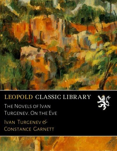 The Novels of Ivan Turgenev. On the Eve