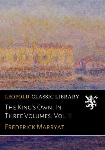 The King's Own. In Three Volumes. Vol. II