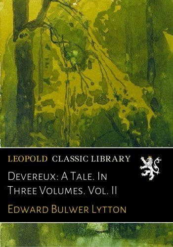 Devereux: A Tale. In Three Volumes. Vol. II