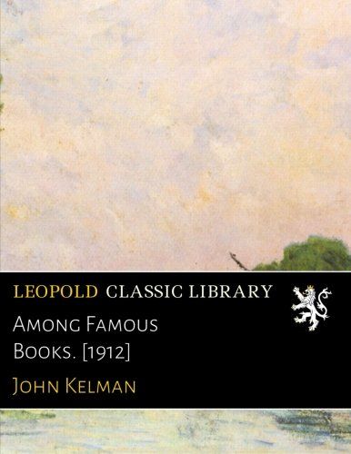 Among Famous Books. [1912]