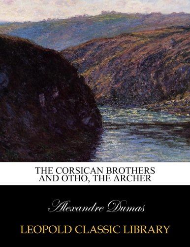 The Corsican brothers and Otho, the Archer