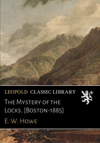 The Mystery of the Locks. [Boston-1885]