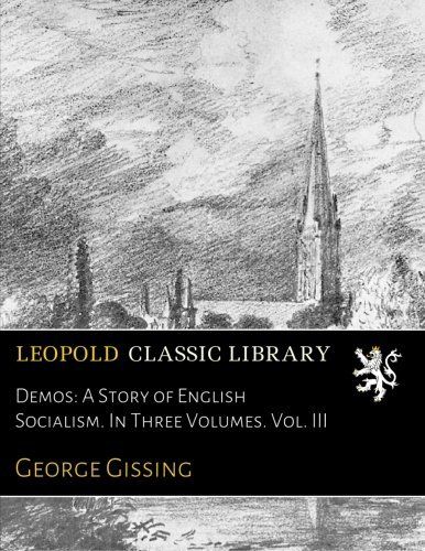Demos: A Story of English Socialism. In Three Volumes. Vol. III