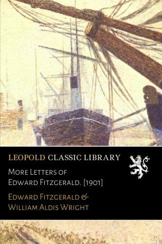 More Letters of Edward Fitzgerald. [1901]