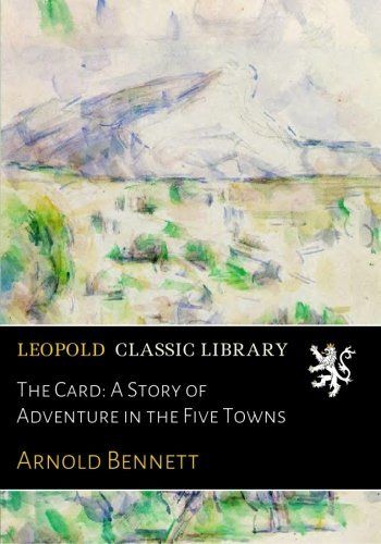The Card: A Story of Adventure in the Five Towns