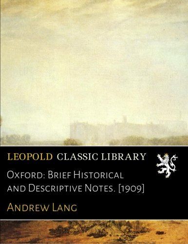 Oxford: Brief Historical and Descriptive Notes. [1909]