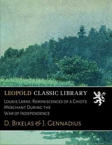 Loukis Laras: Reminiscences of a Chiote Merchant During the War of Independence