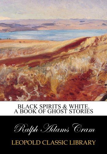Black spirits & white. A book of ghost stories