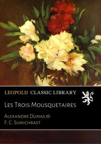 Les Trois Mousquetaires (French Edition)