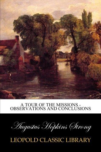 A Tour of the Missions - Observations and Conclusions