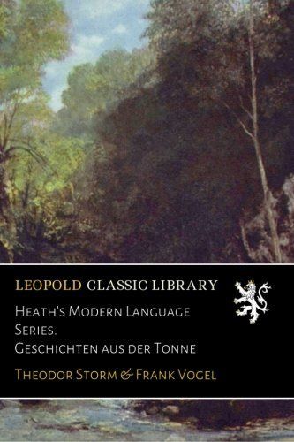 Heath's Modern Language Series. Geschichten aus der Tonne