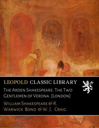 The Arden Shakespeare. The Two Gentlemen of Verona. [London]
