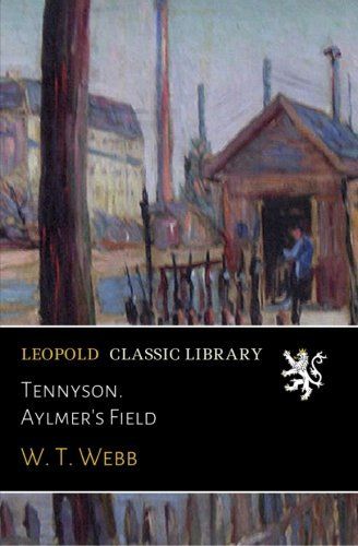 Tennyson. Aylmer's Field