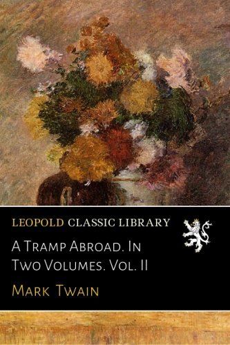 A Tramp Abroad. In Two Volumes. Vol. II