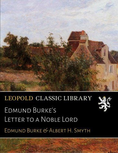 Edmund Burke's Letter to a Noble Lord