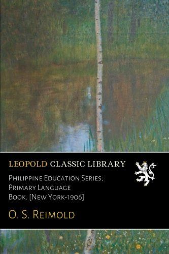 Philippine Education Series; Primary Language Book. [New York-1906]