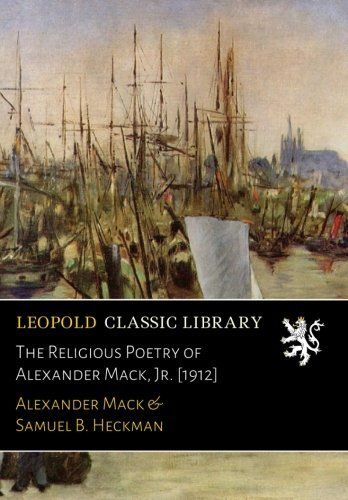 The Religious Poetry of Alexander Mack, Jr. [1912] (German Edition)