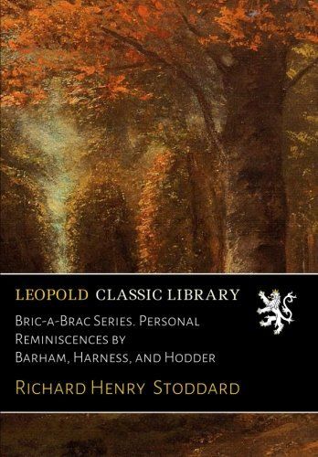 Bric-a-Brac Series. Personal Reminiscences by Barham, Harness, and Hodder