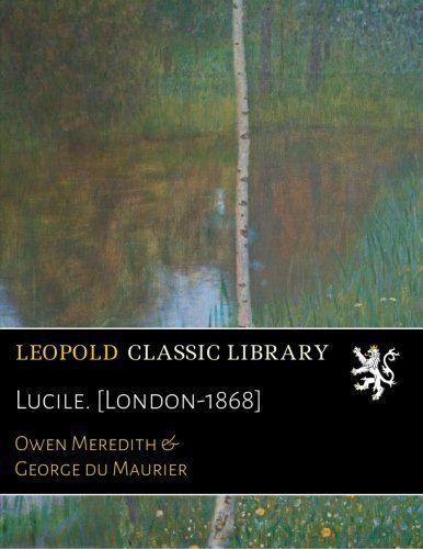 Lucile. [London-1868]
