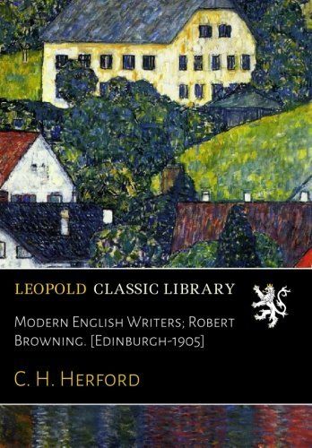 Modern English Writers; Robert Browning. [Edinburgh-1905]