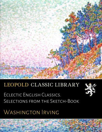 Eclectic English Classics. Selections from the Sketch-Book