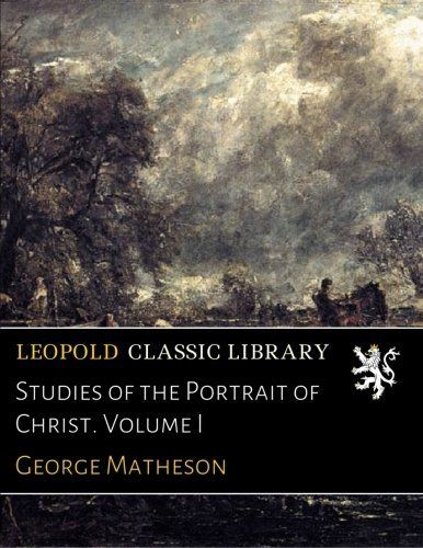 Studies of the Portrait of Christ. Volume I