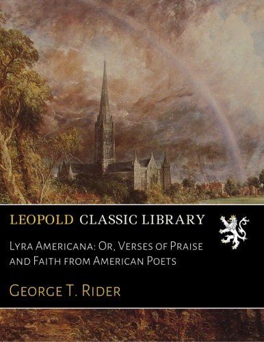 Lyra Americana: Or, Verses of Praise and Faith from American Poets