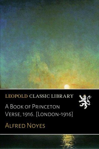 A Book of Princeton Verse, 1916. [London-1916]