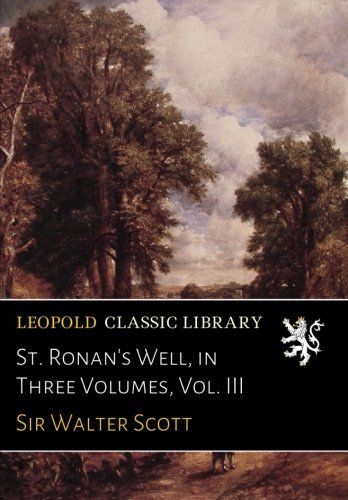 St. Ronan's Well, in Three Volumes, Vol. III