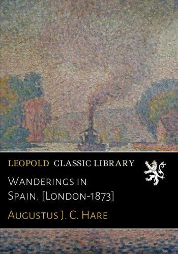 Wanderings in Spain. [London-1873]