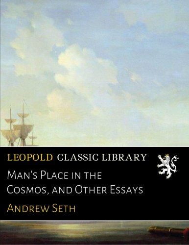 Man's Place in the Cosmos, and Other Essays