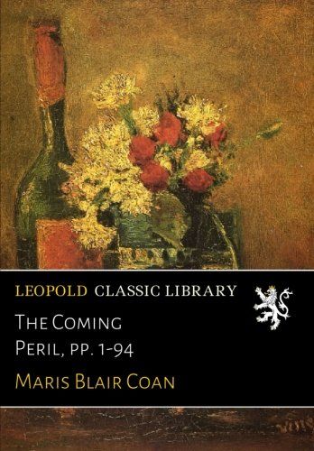 The Coming Peril, pp. 1-94