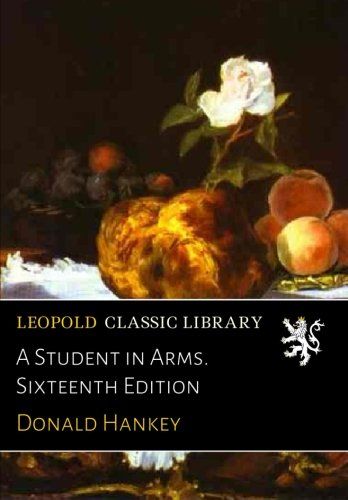 A Student in Arms. Sixteenth Edition